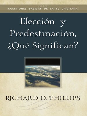 cover image of Elección y predestinación, ¿qué significan?